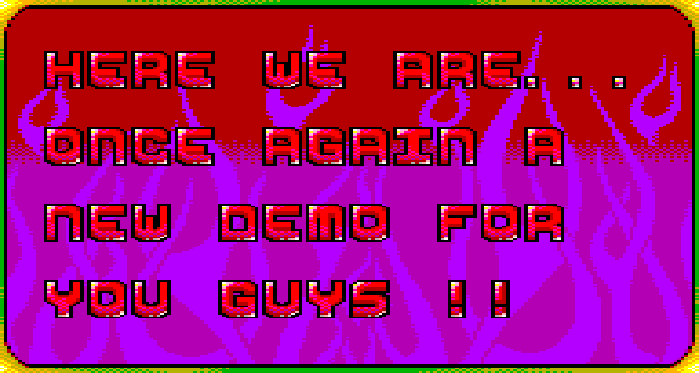 The opening text: here we are, once again a new demo for you guys